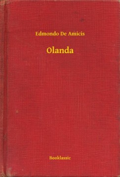 Edmondo De Amicis - Amicis Edmondo De - Olanda