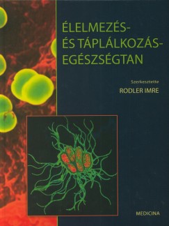 Dr. Rodler Imre   (Szerk.) - lelmezs- s tpllkozsegszsgtan