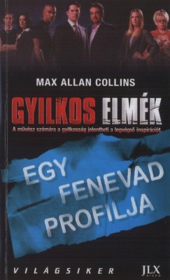 Max Allan Collins - Gyilkos elmk - Egy fenevad profilja