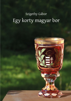 Szigethy Gbor - Egy korty magyar bor