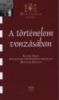 Magyar Zoltn - A trtnelem vonzsban