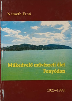 M�kedvel� m�v�szeti �let Fony�don 1925-1999