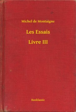 Les Essais - Livre III