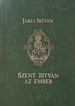 Szent Istv�n, az ember