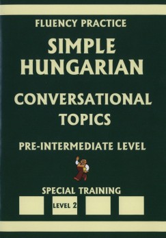 Dr. Pavlenko Alexander - Simple Hungarian - Conversational topics - Pre-Intermediate Level 2.