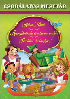 Robin Hood - Aranyfrtcske s a hrom medve - Pinokki kalandjai