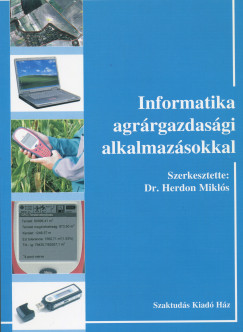 Dr. Herdon Mikls   (Szerk.) - Informatika agrrgazdasgi alkalmazsokkal