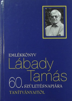 Blcskei Jnos   (Szerk.) - Nochta Tibor   (Szerk.) - Emlkknyv Lbady Tams 60. szletsnapjra - tantvnyaitl