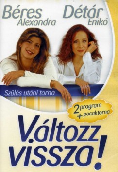 B�res Alexandra - V�ltozz vissza!