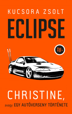 Eclipse - Christine, avagy egy autverseny trtnete