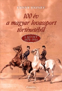 100 v a magyar lovassport trtnetbl