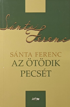 S�nta Ferenc - Az �t�dik pecs�t