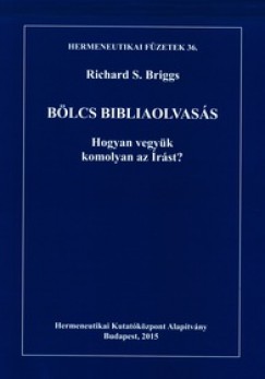 Richard S. Briggs - Bölcs bibliaolvasás