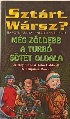 Szt�rt W�rsz? - M�g z�ldebb a turb� s�t�t oldala