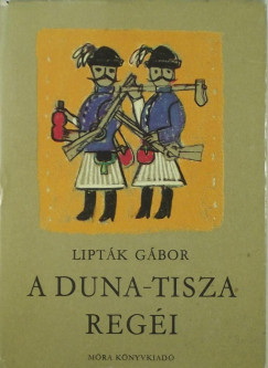 Liptk Gbor - A Duna-Tisza regi