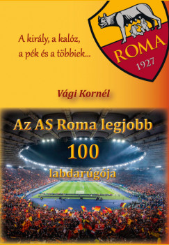 Az AS Roma legjobb 100 labdargja