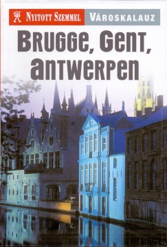 Cooper Eszter Virg   (Szerk.) - Brugge, Gent, Antwerpen