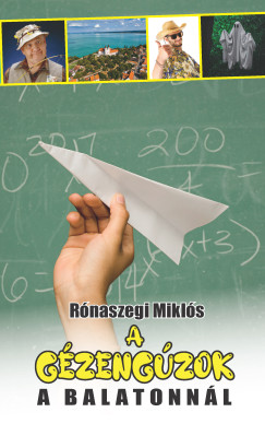 Rónaszegi Miklós - A gézengúzok a Balatonnál