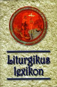 Dr. Verbnyi Istvn   (Szerk.) - Liturgikus lexikon