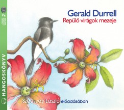 Gerald Durrell - Szacsvay Lszl - Repl virgok mezeje - Hangosknyv (2 CD)