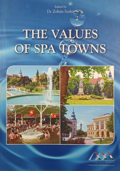 Dr. Szab Zoltn   (Szerk.) - The Values of Spa Towns