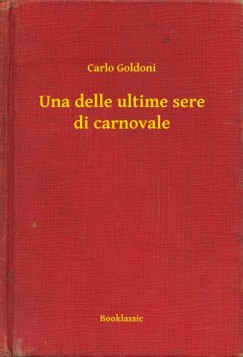 Carlo Goldoni - Una delle ultime sere di carnovale