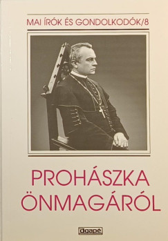 Prohszka Ottokr - Szab Ferenc Sj   (Szerk.) - Prohszka nmagrl