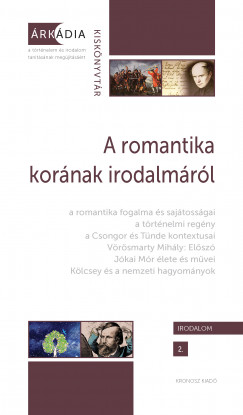 Z. Kovcs Zoltn   (Szerk.) - A romantika kornak irodalmrl