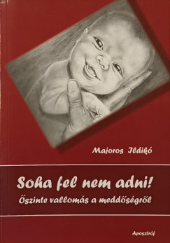 Soha fel nem adni!