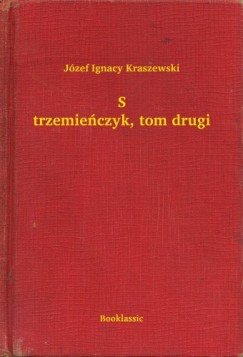 Jzef Ignacy Kraszewski - Strzemieczyk, tom drugi