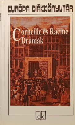 Corneille �s Racine dr�m�k