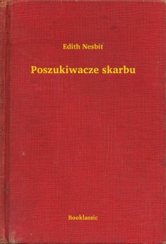 Nesbit Edith - Edith Nesbit - Poszukiwacze skarbu