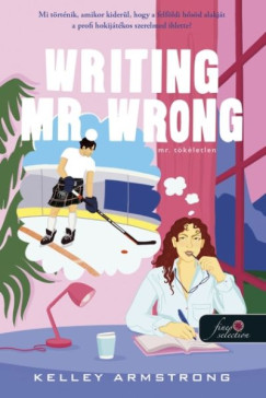 Writing Mr. Wrong - Mr. T�k�letlen