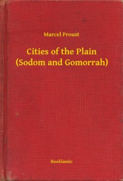 Marcel Proust - Cities of the Plain (Sodom and Gomorrah)
