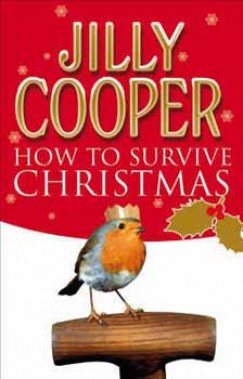Jilly Cooper - How to Survive Christmas
