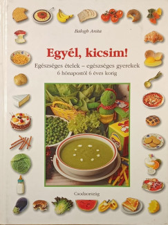 Egy�l, kicsim!
