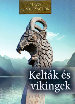 Nagy civilizcik - Keltk s vikingek