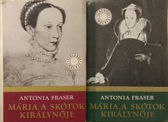 M�ria, a sk�tok kir�lyn�je I-II.