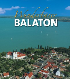 Rappai Zsuzsa   (Szerk.) - Wunderbarer Balaton