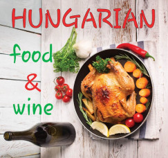 Kolozsvári Ildikó - Hungarian Food & Wine