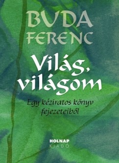 Buda Ferenc - Vilg, vilgom