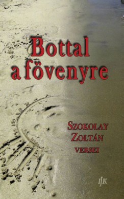 Szokolay Zoltn - Bottal a fvenyre