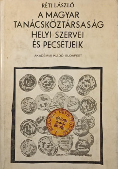 A magyar Tan�csk�zt�rsas�g helyi szervei �s pecs�tjeik