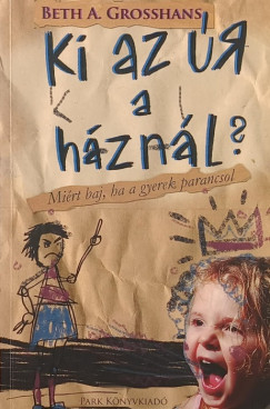 Beth A. Grosshans - Ki az �r a h�zn�l?
