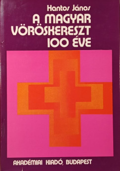 A Magyar Vrskereszt 100 ve (dediklt)