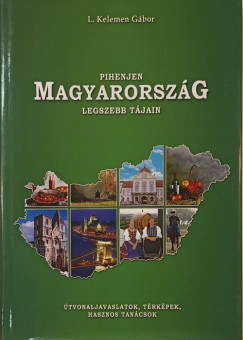 Pihenjen Magyarorsz�g legszebb t�jain