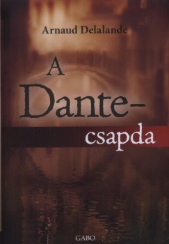 Arnaud Delalande - A Dante-csapda