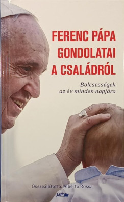 Ferenc p�pa gondolatai a csal�dr�l