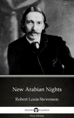Robert Louis Stevenson - New Arabian Nights by Robert Louis Stevenson (Illustrated)