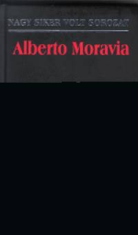 Alberto Moravia - A közönyösök